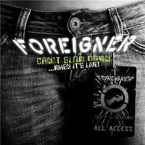 Foreigner - Can't Slow Down...When It's Live! download free