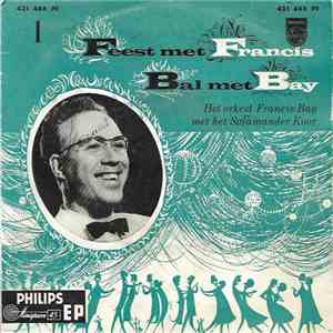 Francis Bay Et Son Orchestre, Salamander Koor - Feest met Francis - Bal met Bay ! download free