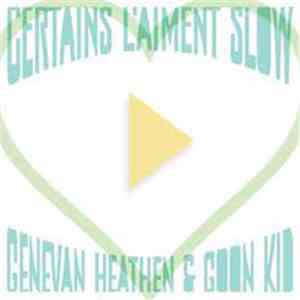 Genevan Heathen & Goon Kid - Certains L'Aiment Slow download free