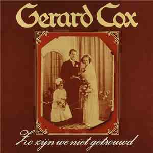 Gerard Cox - Zo Zijn We Niet Getrouwd download free