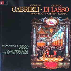 Giovanni Gabrieli • Orlando Di Lasso / Pro Cantione Antiqua, Tölzer Knabenchor, Bruno Turner - Magnificat • Motetten • Sonata download free