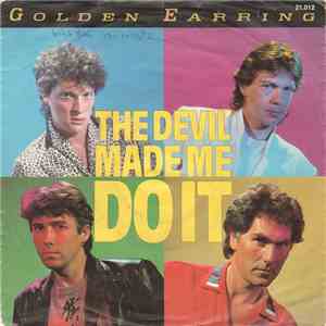 Golden Earring - The Devil Made Me Do It download free