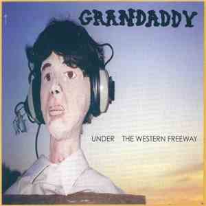 Grandaddy - Under The Western Freeway download free