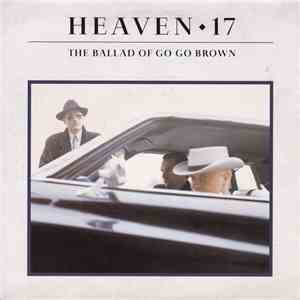 Heaven 17 - The Ballad Of Go Go Brown download free