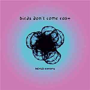 Hertzcanary - Birds Don't Come Easy download free