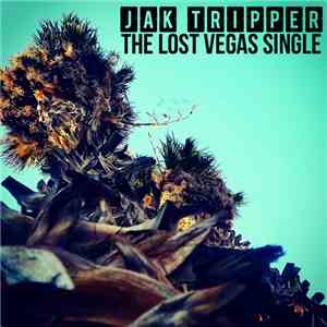 Jak Tripper - The Lost Vegas Single download free