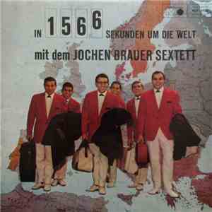 Jochen Brauer Sextett - In 1566 Sekunden Um Die Welt download free
