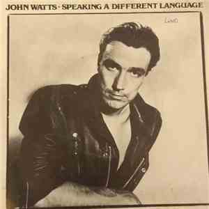 John Watts - Speaking A Different Language download free