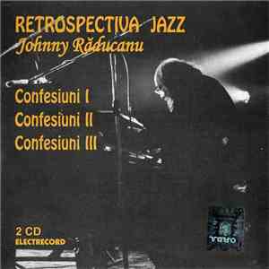 Johnny Răducanu - Confesiuni I / II / III download free
