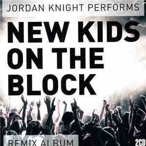 Jordan Knight - Jordan Knight Performs New Kids On The Block - The Remix Album download free
