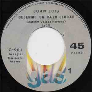 Juan Luis - Dejenme Un Rato Llorar download free