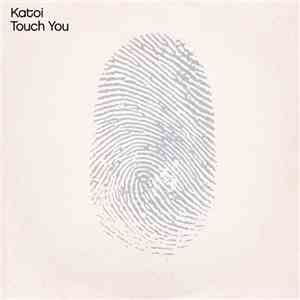 Katoi - Touch You download free