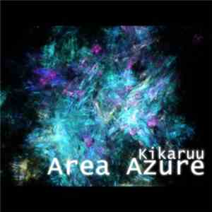 Kikaruu - Area Azure download free