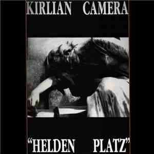 Kirlian Camera - Helden Platz download free