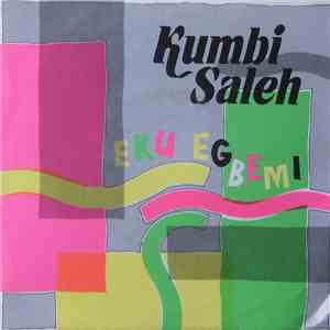 Kumbi Saleh - Eku Egbemi download free