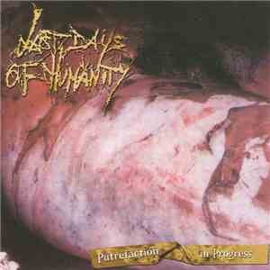 Last Days Of Humanity - Putrefaction In Progress download free