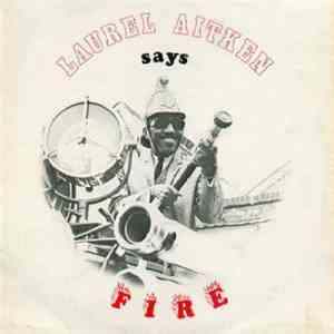 Laurel Aitken - Says Fire download free
