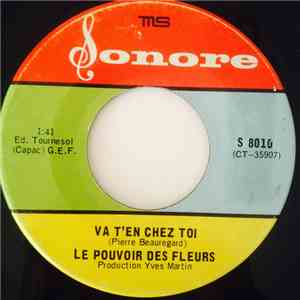 Le Pouvoir Des Fleurs - Va T'en Chez Toi download free