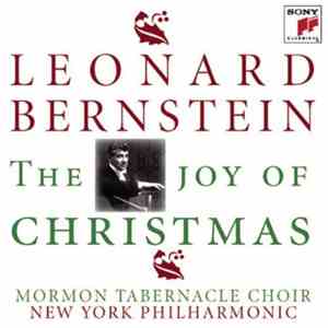 Leonard Bernstein, Mormon Tabernacle Choir, New York Philharmonic - The Joy Of Christmas download free