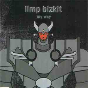Limp Bizkit - My Way download free