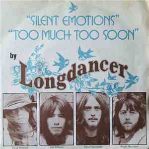 Longdancer - Silent Emotions/Too Much Too Soon download free