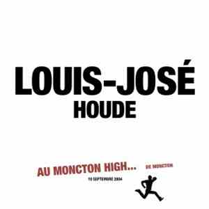 Louis-José Houde - Au Moncton High... De Moncton download free