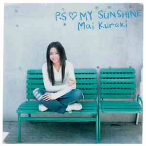 Mai Kuraki - P.S ♡ My Sunshine download free