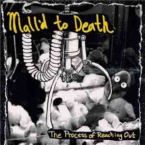 Mall'd To Death - The Process Of Reaching Out download free