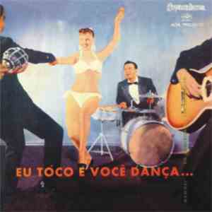 Manoel Da Conceição - Eu Tóco E Você Dança download free