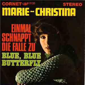 Marie-Christina - Einmal Schnappt Die Falle Zu / Blue, Blue Butterfly download free