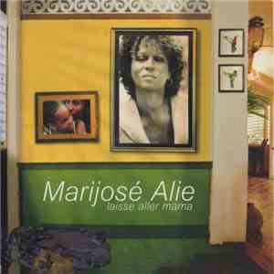 Marijosé Alie - Laisse Aller Mama download free