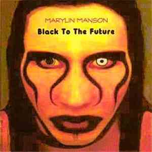 Marilyn Manson - Black To The Future download free