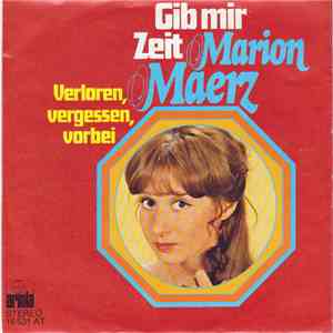 Marion Maerz - Gib Mir Zeit / Verloren, Vergessen, Vorbei download free