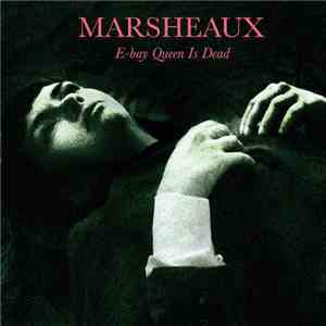 Marsheaux - E-bay Queen Is Dead download free