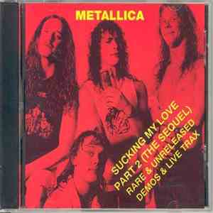 Metallica - Sucking My Love - Part 2 (The Sequel) download free