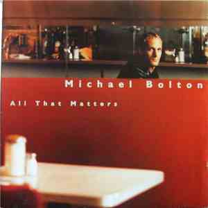 Michael Bolton - All That Matters download free