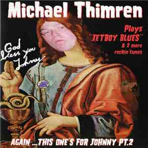 Michael Thimren - Again...This One's For Johnny Pt. 2 download free