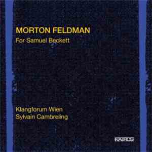 Morton Feldman - Klangforum Wien, Sylvain Cambreling - For Samuel Beckett download free