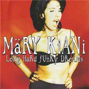 Märy Kiani - Long Hard Funky Dreams download free