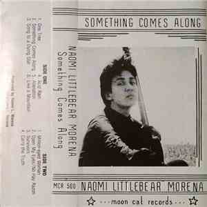 Naomi Littlebear-Morena - Something Comes Along download free