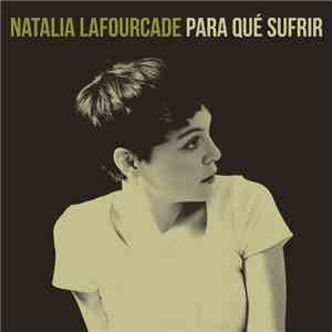 Natalia Lafourcade - Para Qué Sufrir download free