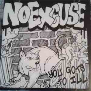 No Excuse  - You Gots To Ill download free