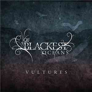 Of Blackest Oceans - Vultures download free