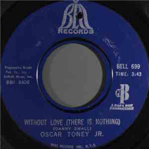 Oscar Toney Jr. - Without Love (There Is Nothing) download free