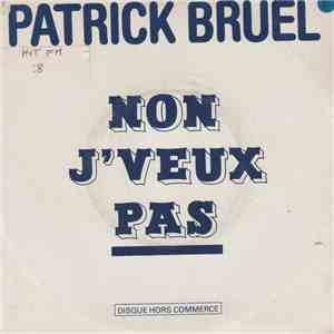 Patrick Bruel - Non J'veux Pas - Hors Commerce download free