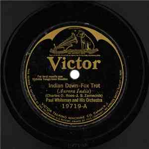 Paul Whiteman And His Orchestra - Indian Dawn / Ogo Pogo download free