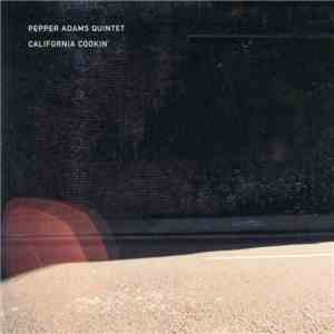 Pepper Adams - California Cookin' download free