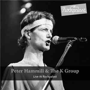 Peter Hammill & The K Group - Live At Rockpalast - Hamburg 1981 download free