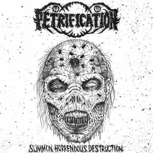 Petrification - Summon Horrendous Destruction download free