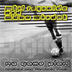 Phil Reynolds & Adam Shudoh - No Game Plan download free